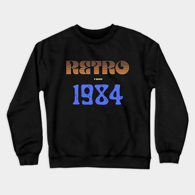 Retro Birthyear T-Shirt 1984 Crewneck Sweatshirt by FNRY